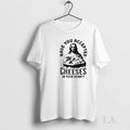 Original Jesus Have You Accepted Cheeses In Your - Adult & Kids T-Shirts, Sweatshirts & Hoodies apparel design preview 1