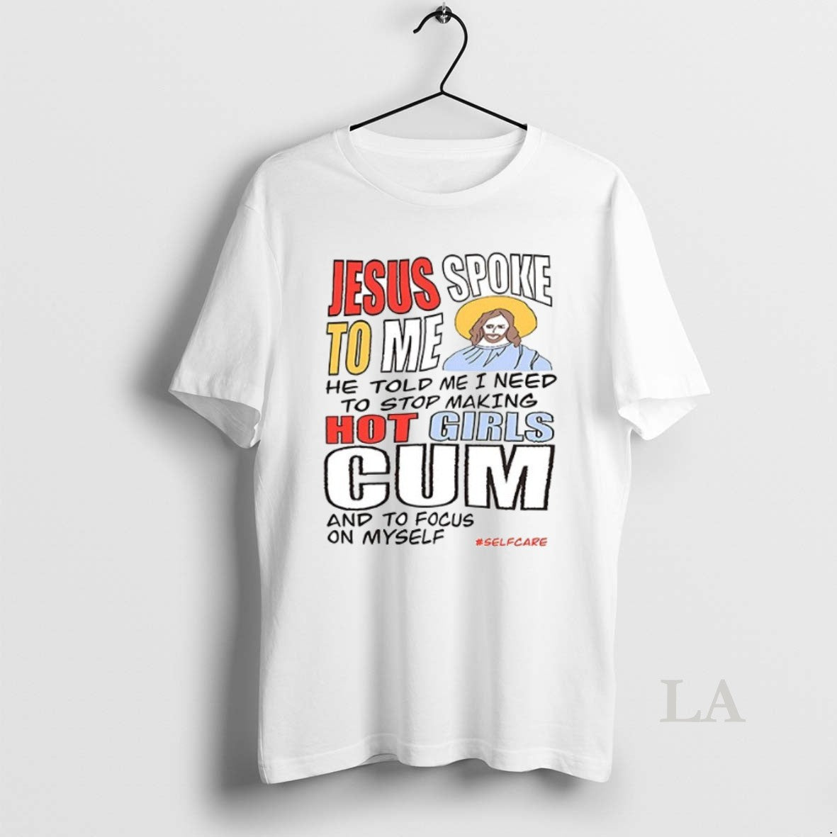 Original Jesus Spoke To Me He Told I Need Stop Hot - Adult & Kids T-Shirts, Sweatshirts & Hoodies apparel design preview 1