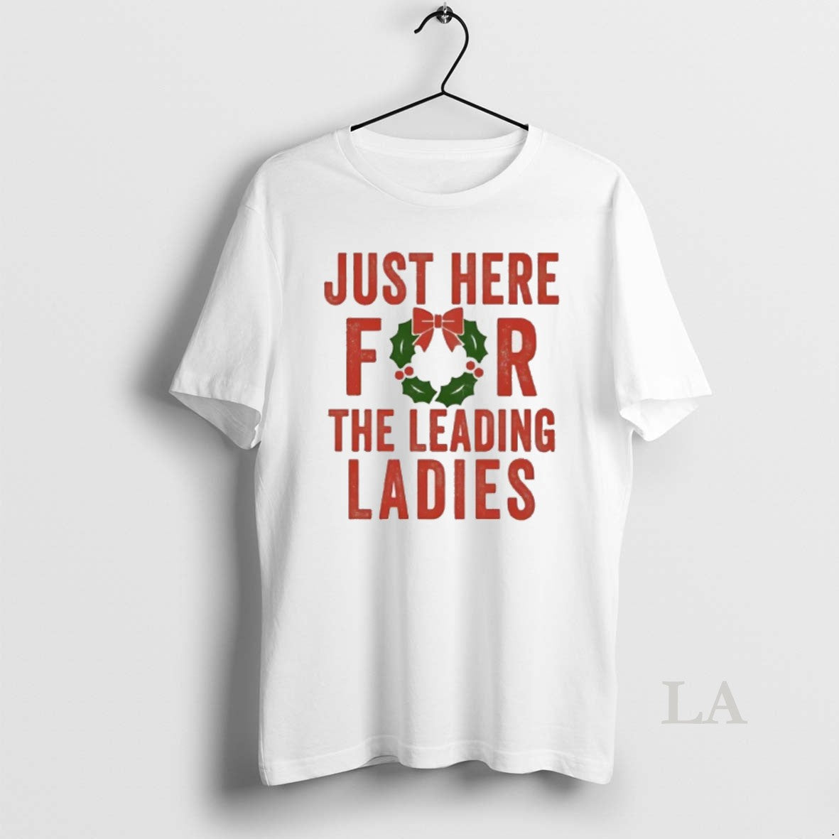 Original Just Here For The Leading Christmas - Adult & Kids T-Shirts, Sweatshirts & Hoodies apparel design preview 1