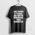 Original Just Popped A Tylenol And Now Im Memorizing - Adult & Kids T-Shirts, Sweatshirts & Hoodies apparel design preview 1