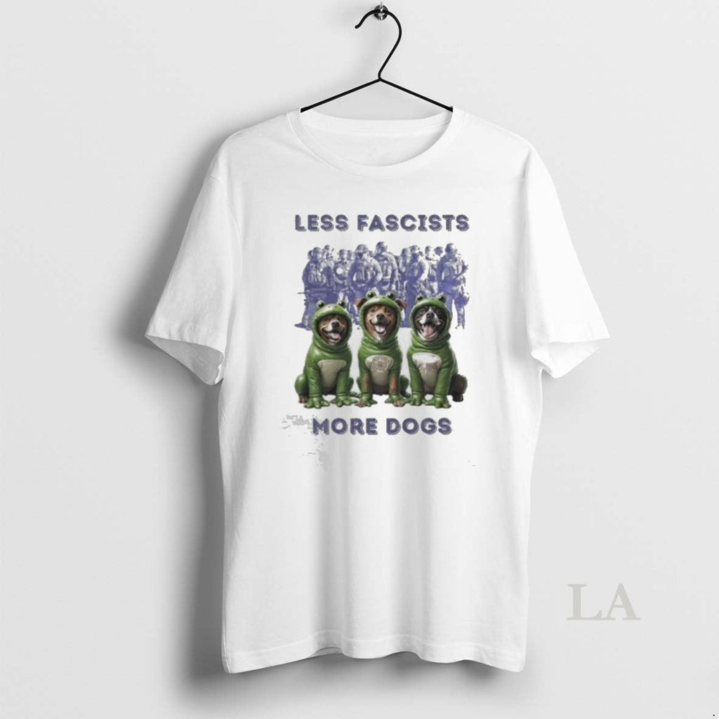 Original Less Fascists More Dogs - Adult & Kids T-Shirts, Sweatshirts & Hoodies apparel design preview 1