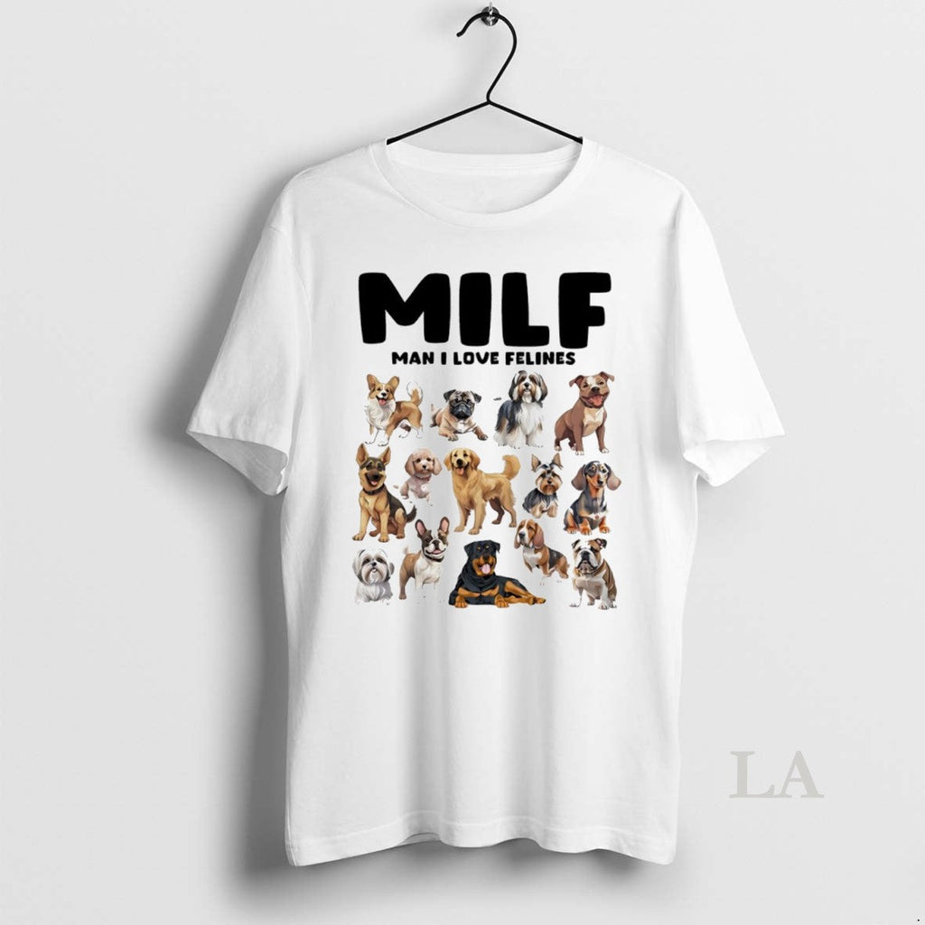 Original Milf Man I Love Felines Dogs - Adult & Kids T-Shirts, Sweatshirts & Hoodies apparel design preview 1