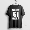 Original Mariners Dump 61 Here - Adult & Kids T-Shirts, Sweatshirts & Hoodies apparel design preview 1
