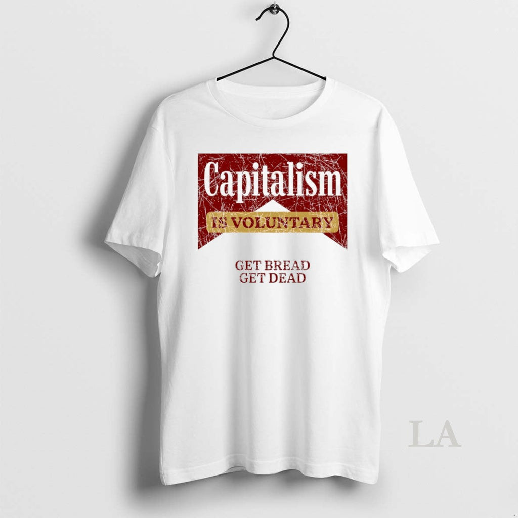 Original Marlboro Capitalism Is Voluntary Get Bread - Adult & Kids T-Shirts, Sweatshirts & Hoodies apparel design preview 1