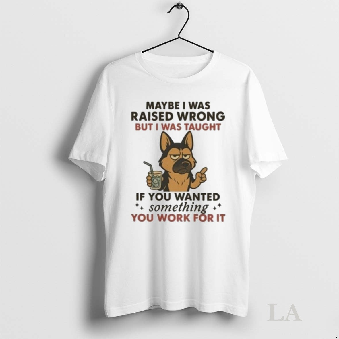Original Maybe I Was Raised Wrong But Taught If You - Adult & Kids T-Shirts, Sweatshirts & Hoodies apparel design preview 1