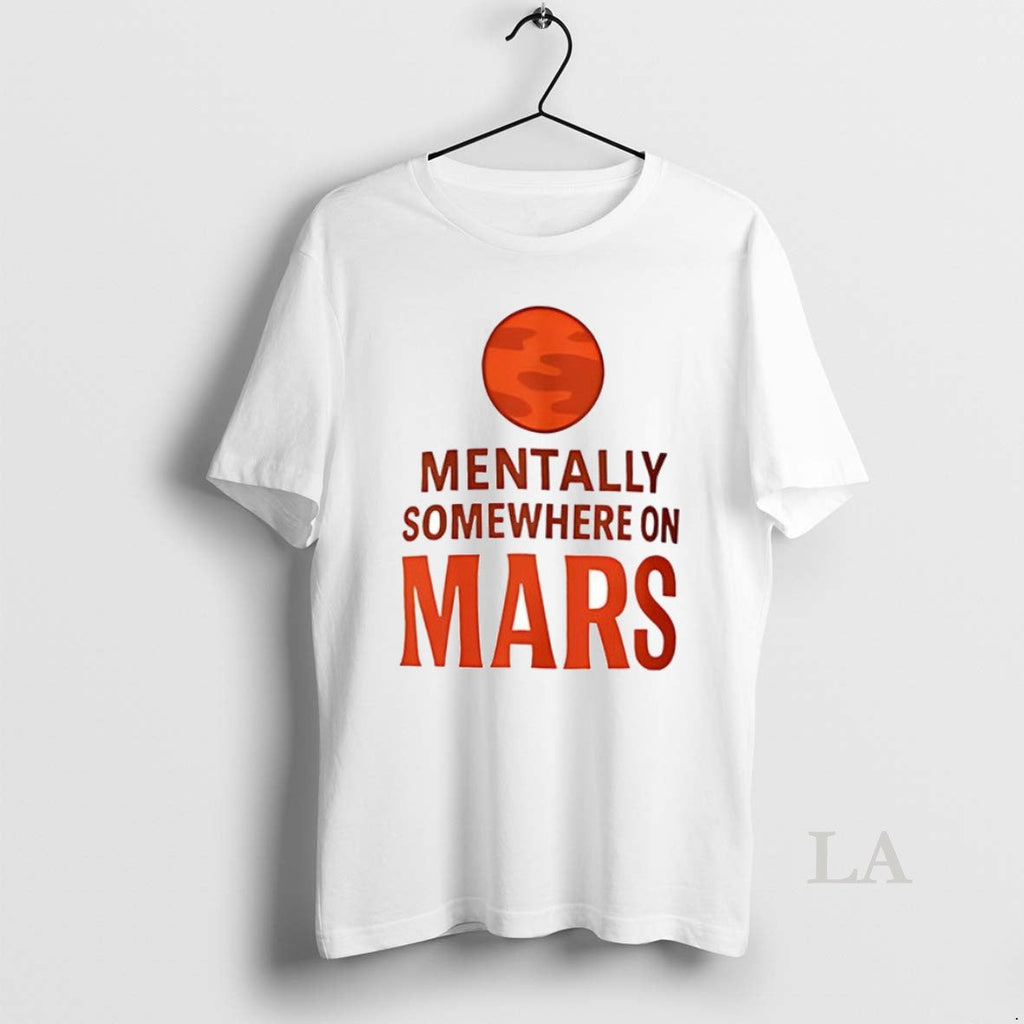 Original Mentally Somewhere On Mars Ceramic And - Adult & Kids T-Shirts, Sweatshirts & Hoodies apparel design preview 1