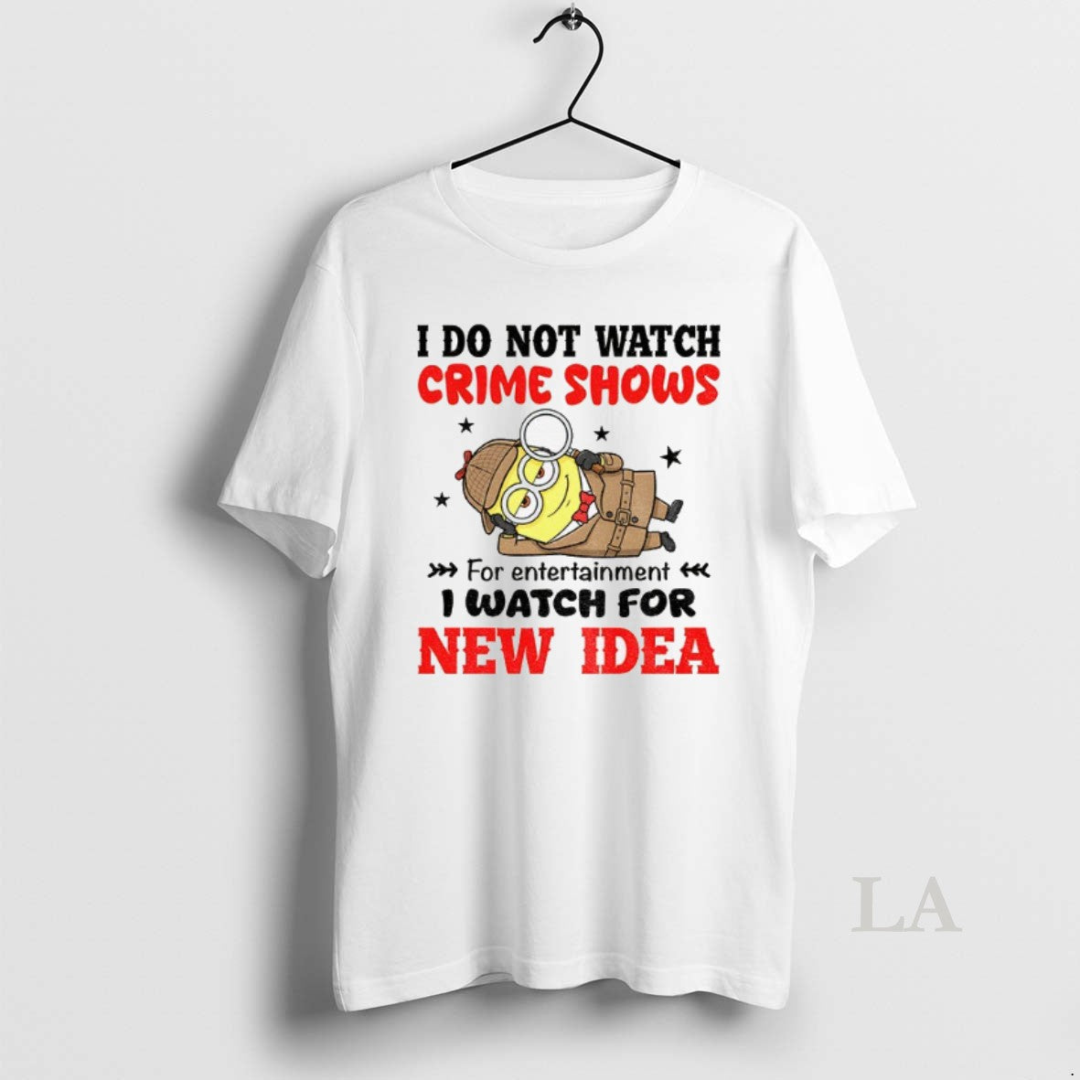 Original Minion I Do Not Watch Crime Shows For - Adult & Kids T-Shirts, Sweatshirts & Hoodies apparel design preview 1
