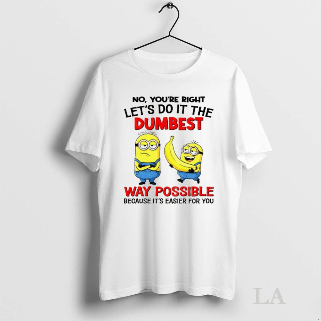 Original Minion Banana No Youre Right Lets Do It The - Adult & Kids T-Shirts, Sweatshirts & Hoodies apparel design preview 1