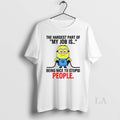 Original Minion The Hardest Part Of My Job Is Being - Adult & Kids T-Shirts, Sweatshirts & Hoodies apparel design preview 1