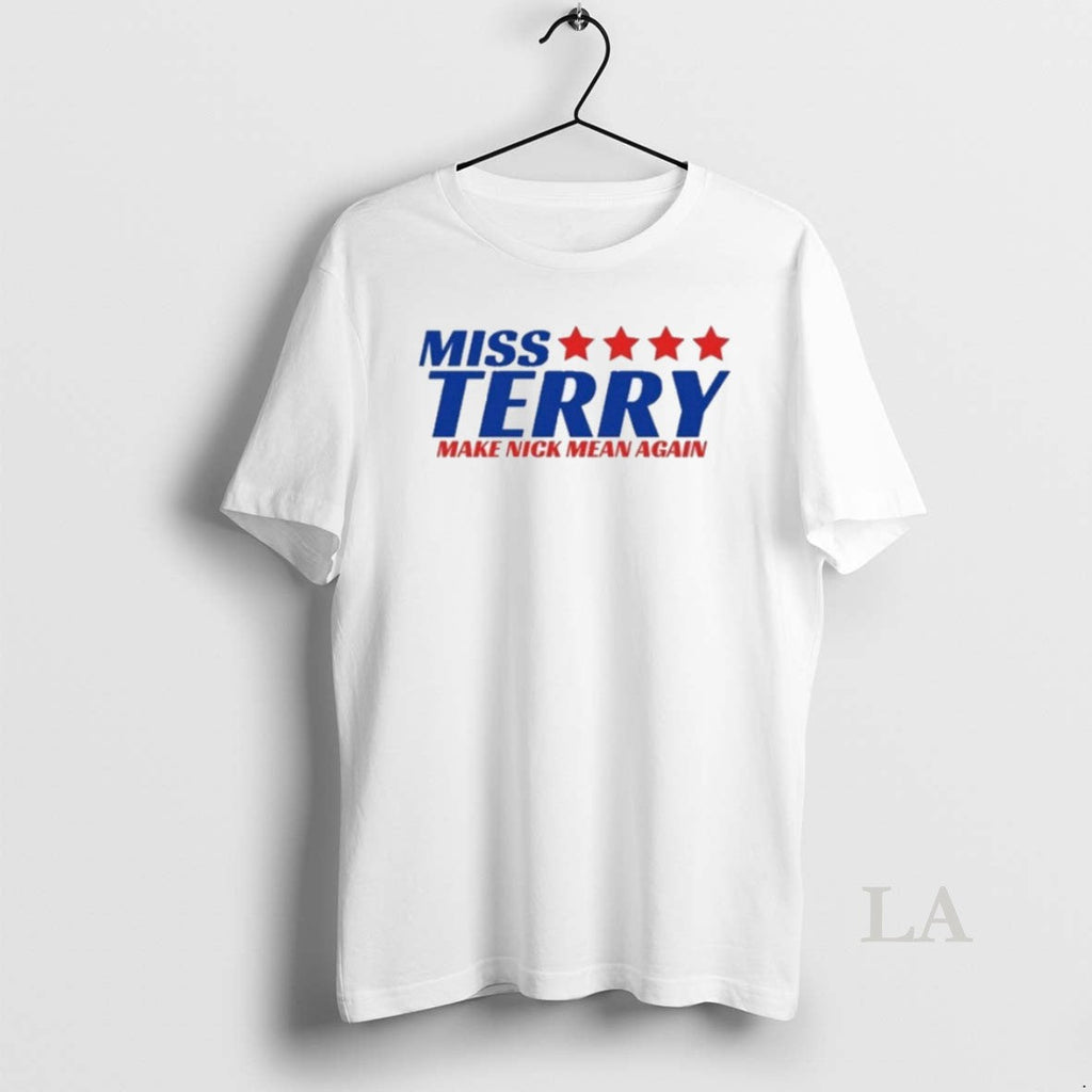 Original Miss Terry Make Nick Mean Again - Adult & Kids T-Shirts, Sweatshirts & Hoodies apparel design preview 1