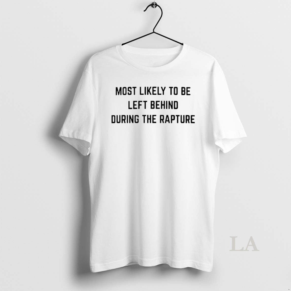 Original Most Likely To Be Left Behind During The - Adult & Kids T-Shirts, Sweatshirts & Hoodies apparel design preview 1