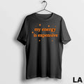 Original Motivational My Energy Is Expensive Ladies - Adult & Kids T-Shirts, Sweatshirts & Hoodies apparel design preview 1