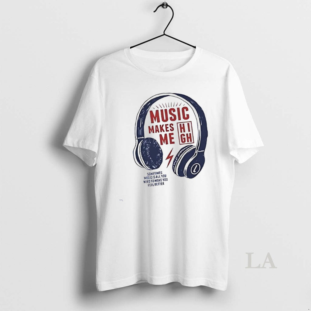 Original Music Make Me High Sometimes Is All You Need - Adult & Kids T-Shirts, Sweatshirts & Hoodies apparel design preview 1