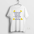 Original My Ducks M R Not C Wangs Lib - Adult & Kids T-Shirts, Sweatshirts & Hoodies apparel design preview 1