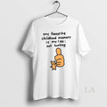 Original My Favorite Childhood Memory Is I Neck Not - Adult & Kids T-Shirts, Sweatshirts & Hoodies apparel design preview 1