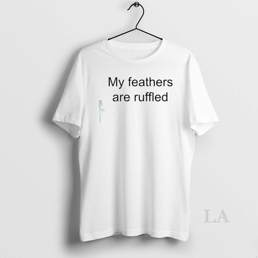Original My Feathers Are Ruffled - Adult & Kids T-Shirts, Sweatshirts & Hoodies apparel design preview 1