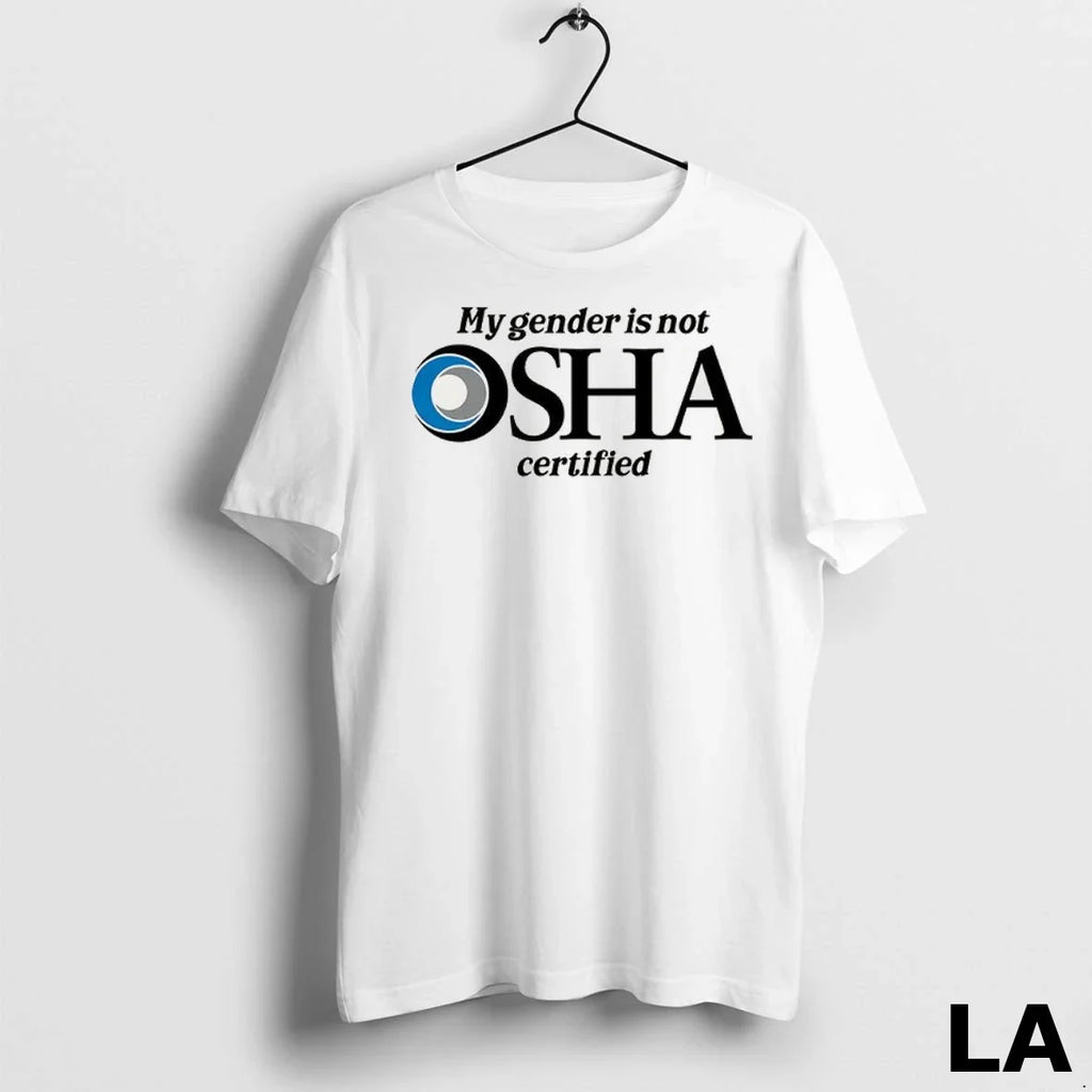 Original My Gender Is Not Osha Certified Logo - Adult & Kids T-Shirts, Sweatshirts & Hoodies apparel design preview 1