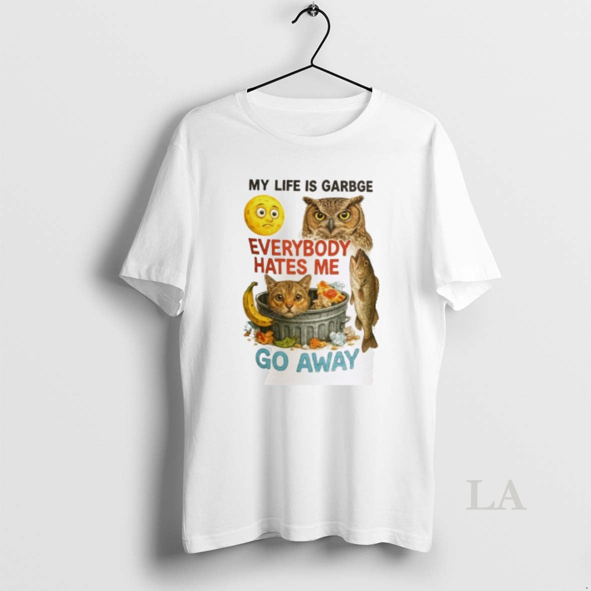 Original My Life Is Garbge Eveybody Hates Go Away - Adult & Kids T-Shirts, Sweatshirts & Hoodies apparel design preview 1