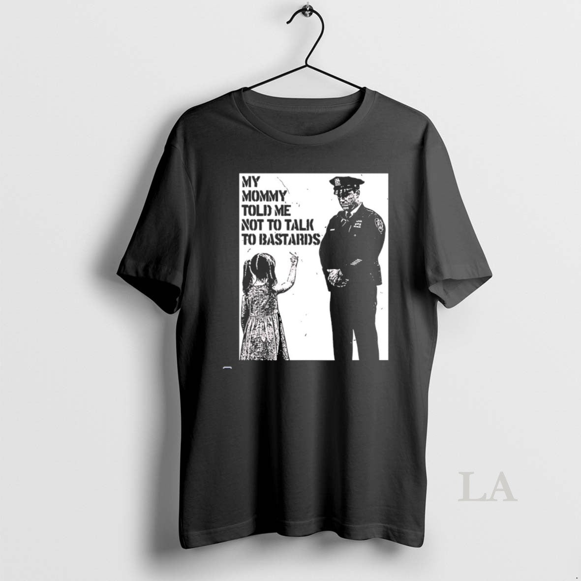 Original My Mommy Told Me Not To Talk Bastards - Adult & Kids T-Shirts, Sweatshirts & Hoodies apparel design preview 1