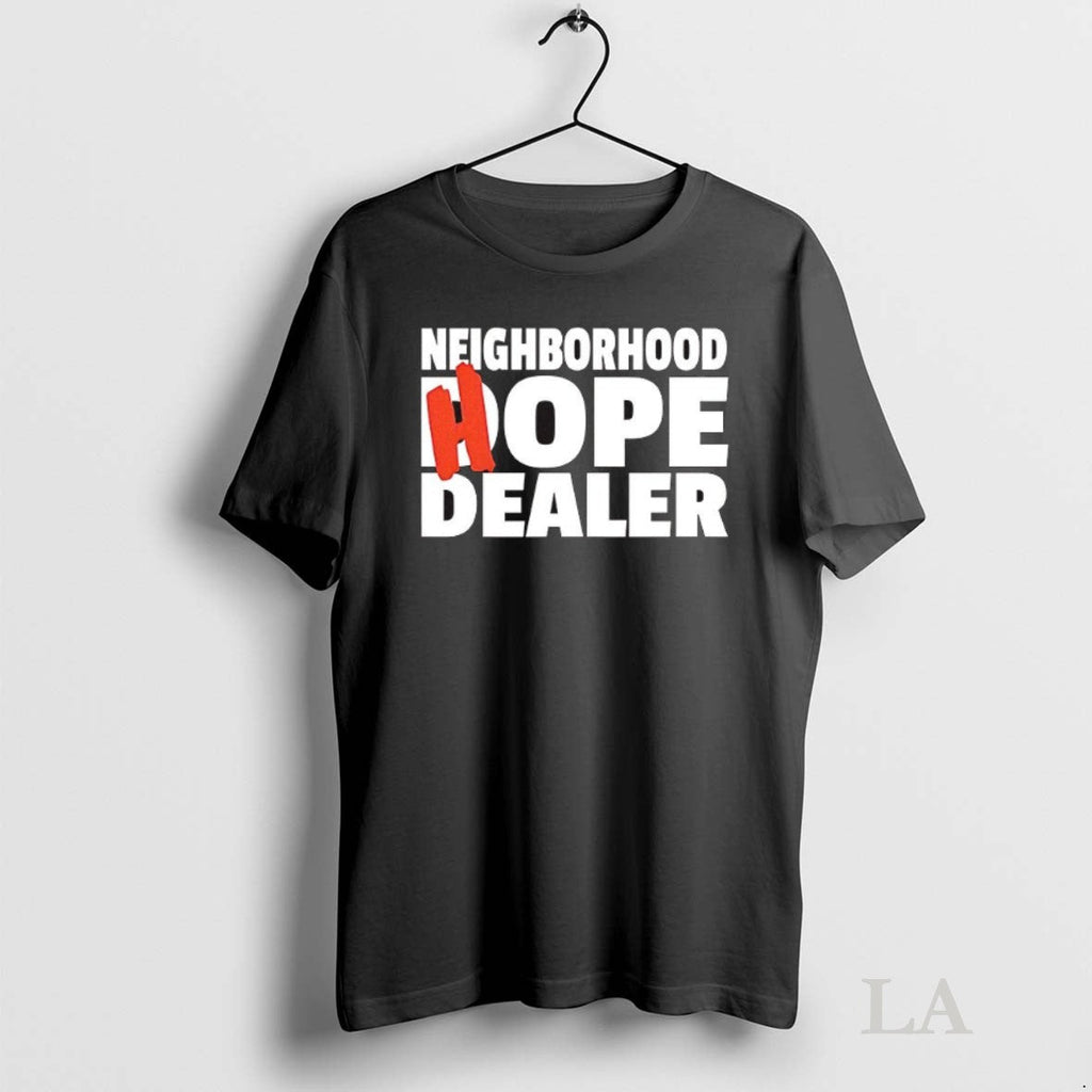 Original Neighborhood Hope Dealer - Adult & Kids T-Shirts, Sweatshirts & Hoodies apparel design preview 1
