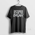 Original New York Yankees October Is For The Bronx - Adult & Kids T-Shirts, Sweatshirts & Hoodies apparel design preview 1