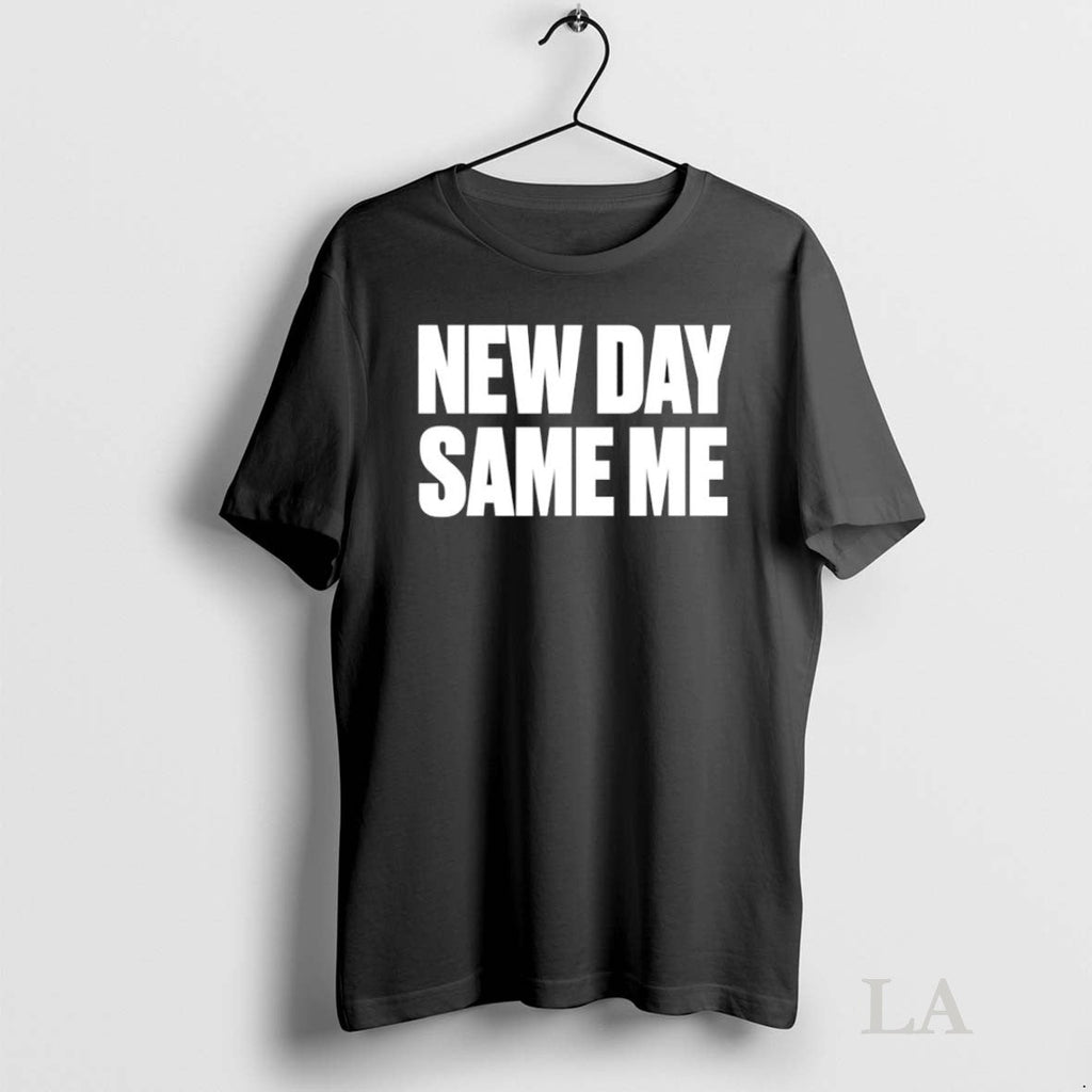Original New Day Same Me - Adult & Kids T-Shirts, Sweatshirts & Hoodies apparel design preview 1
