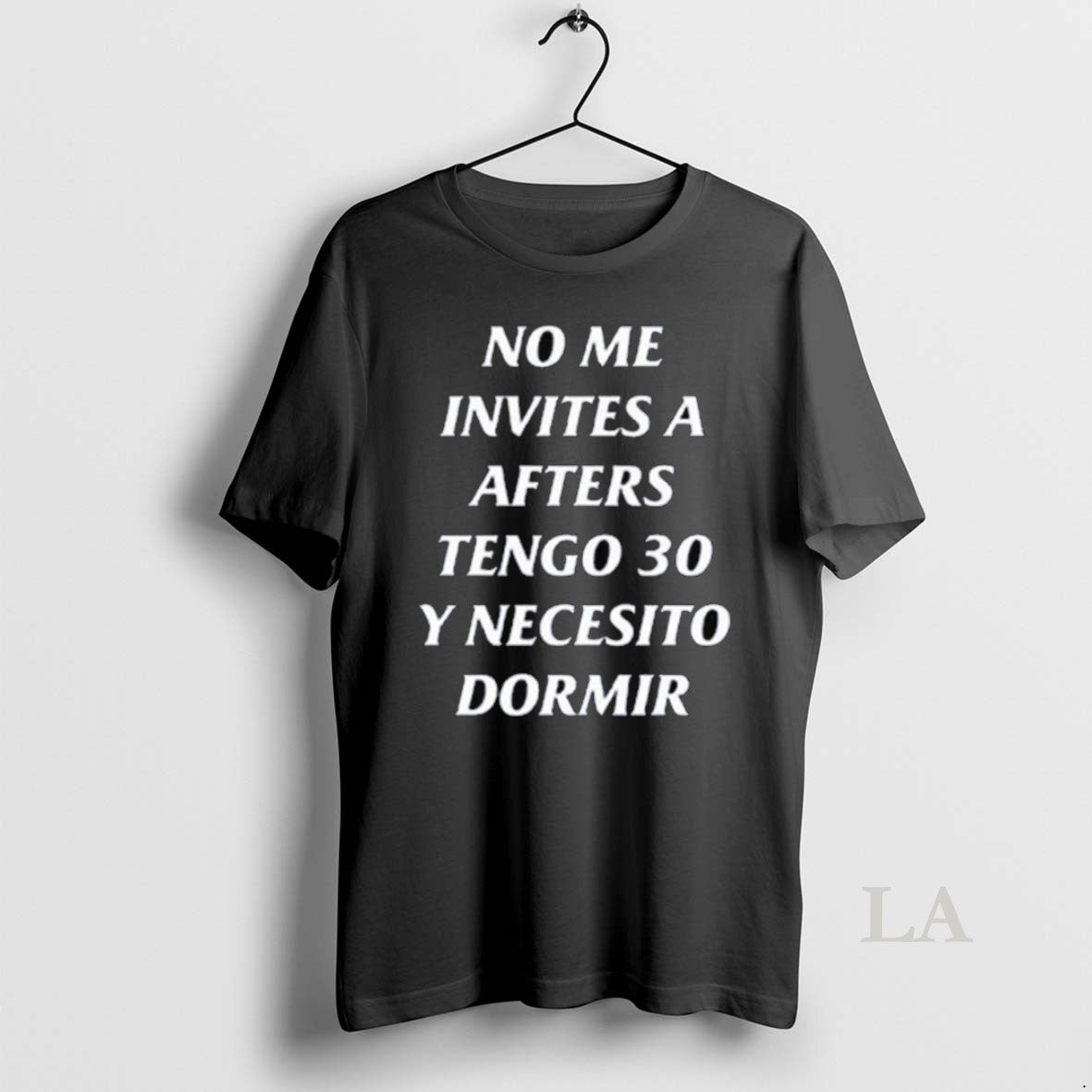 Original No Me Invites A Afters Tengo 30 Y Necesito - Adult & Kids T-Shirts, Sweatshirts & Hoodies apparel design preview 1