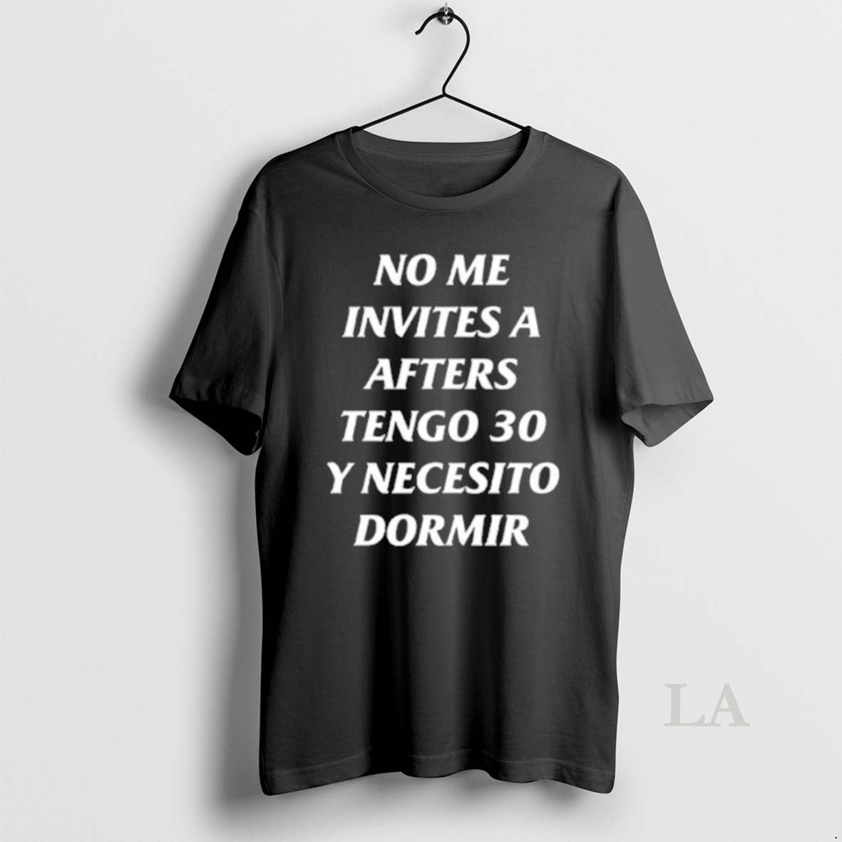 Original No Me Invites A Afters Tengo 30 Y Necesito - Adult & Kids T-Shirts, Sweatshirts & Hoodies apparel design preview 1