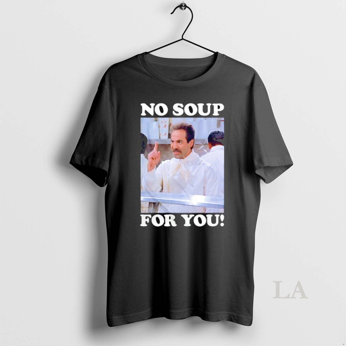 Original No Soup For You Seinfeld - Adult & Kids T-Shirts, Sweatshirts & Hoodies apparel design preview 1