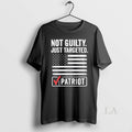 Original Not Guilty Just Targeted Patriot - Adult & Kids T-Shirts, Sweatshirts & Hoodies apparel design preview 1