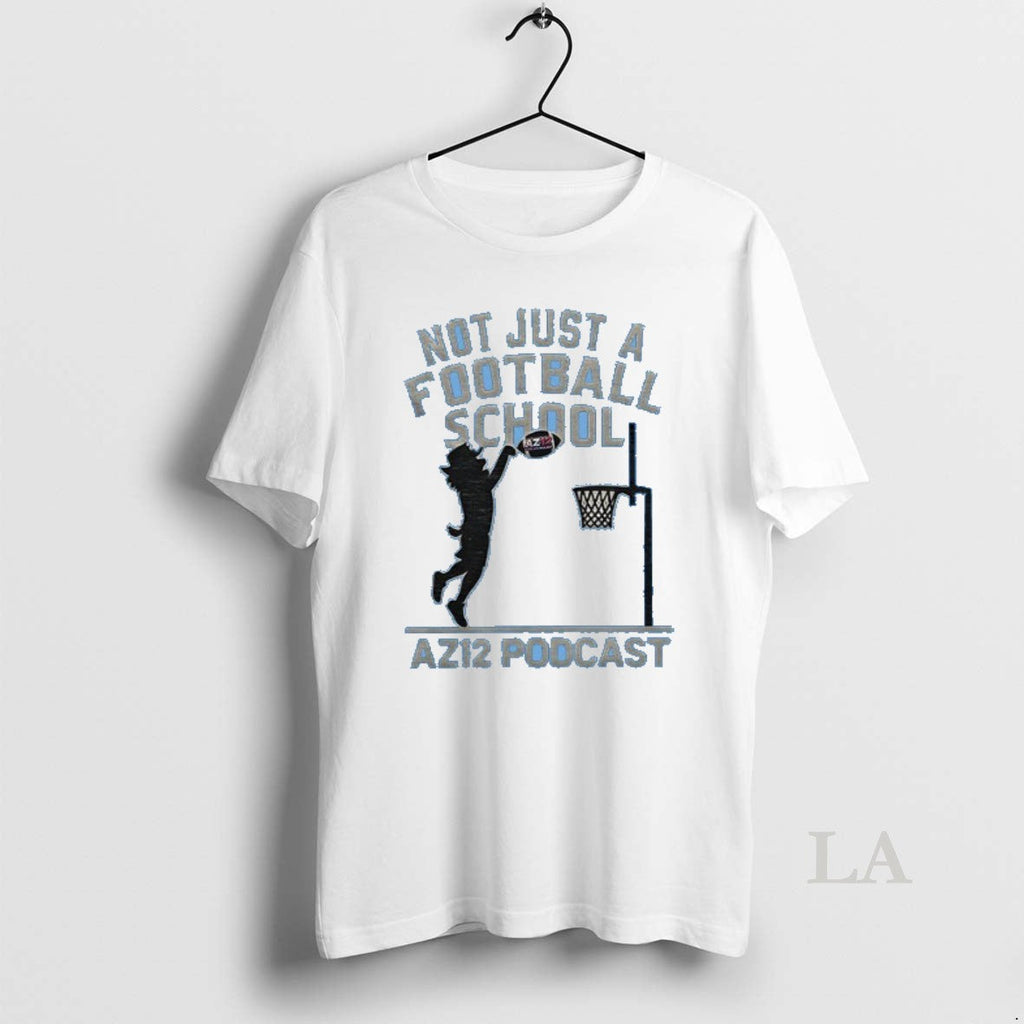 Original Not Just A Football School Az12 Podcast - Adult & Kids T-Shirts, Sweatshirts & Hoodies apparel design preview 1