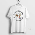 Original Ouija Board Doll My Dad Isnt Dead Hes Just - Adult & Kids T-Shirts, Sweatshirts & Hoodies apparel design preview 1