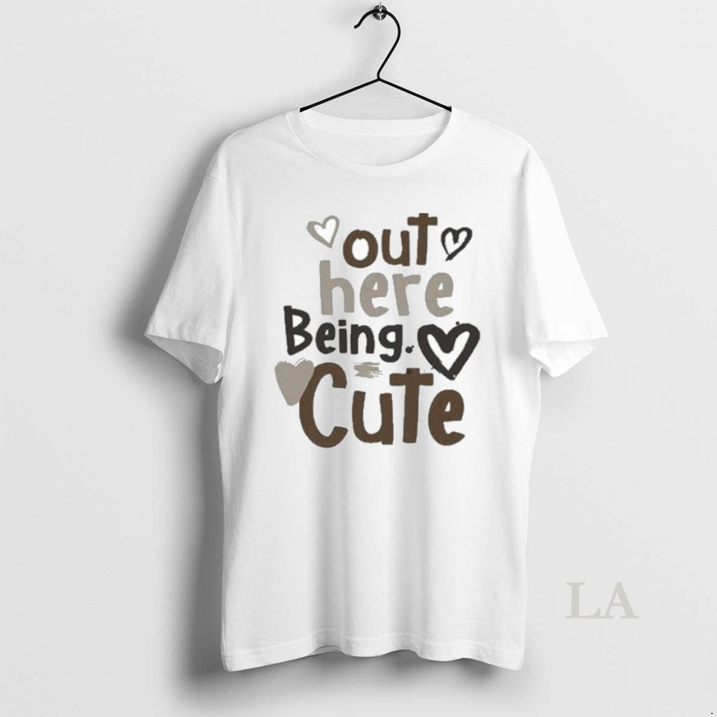 Original Out Here Being Cute - Adult & Kids T-Shirts, Sweatshirts & Hoodies apparel design preview 1
