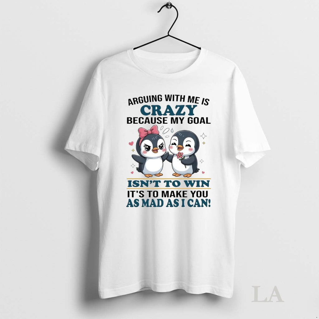 Original Penguin Arguing With Me Is Crazy Because My - Adult & Kids T-Shirts, Sweatshirts & Hoodies apparel design preview 1