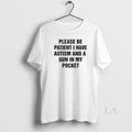 Original Please Be Patient I Have Autism And A Gun In - Adult & Kids T-Shirts, Sweatshirts & Hoodies apparel design preview 1