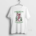 Original Please Dont Put Axolotls Up Your Butthole - Adult & Kids T-Shirts, Sweatshirts & Hoodies apparel design preview 1