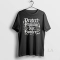 Original Protect Families Not Borders Ceramic And - Adult & Kids T-Shirts, Sweatshirts & Hoodies apparel design preview 1