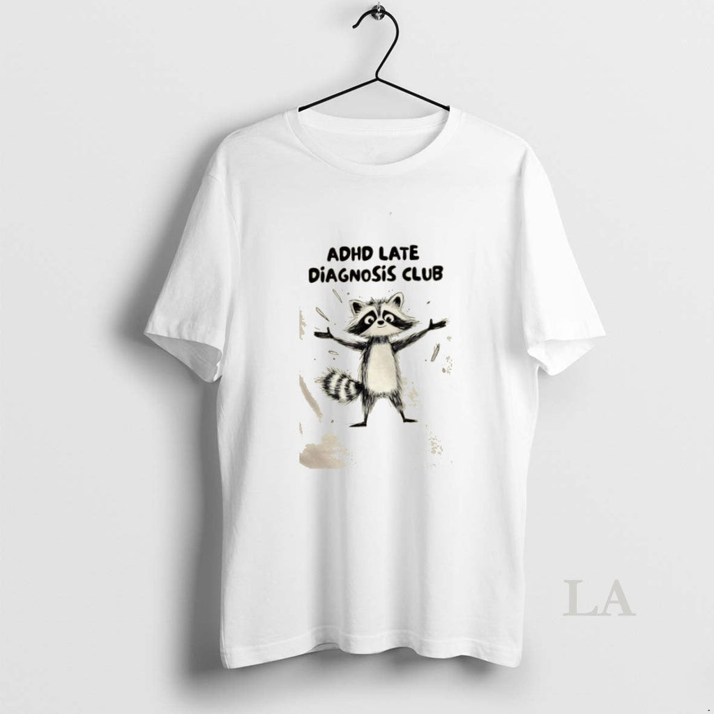 Original Raccoon Adhd Late Diagnosis Club - Adult & Kids T-Shirts, Sweatshirts & Hoodies apparel design preview 1