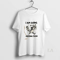 Original Raccoon I Am Going Missing Soon - Adult & Kids T-Shirts, Sweatshirts & Hoodies apparel design preview 1