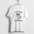 Original Raccoon Its Fine Im Everything Is - Adult & Kids T-Shirts, Sweatshirts & Hoodies apparel design preview 1