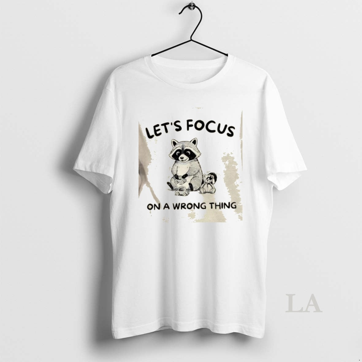Original Raccoon Lets Focus On A Wrong Thing - Adult & Kids T-Shirts, Sweatshirts & Hoodies apparel design preview 1