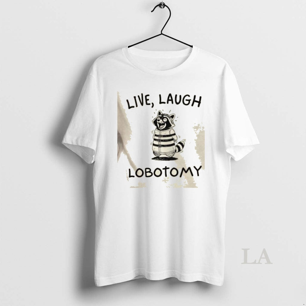 Original Raccoon Live Laugh Lobotomy - Adult & Kids T-Shirts, Sweatshirts & Hoodies apparel design preview 1