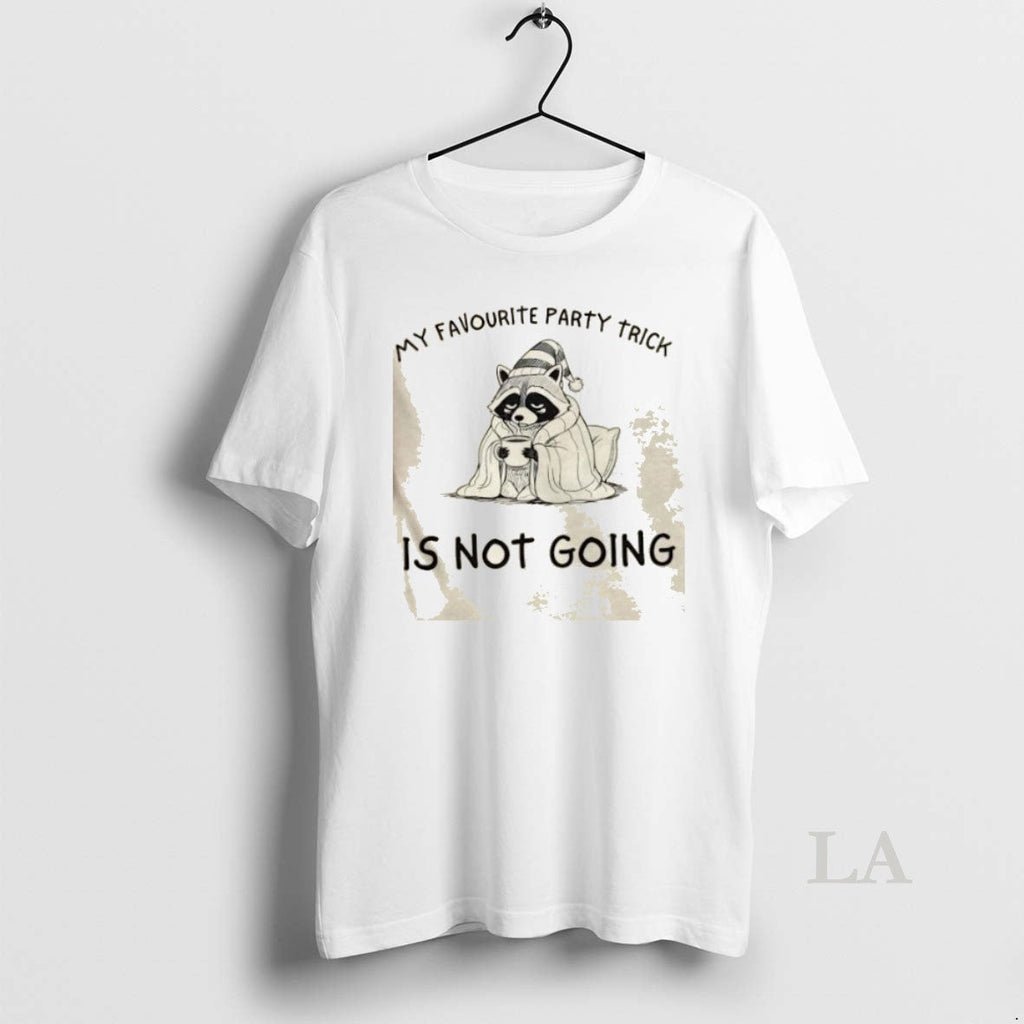 Original Raccoon My Favourite Party Trick Is Not - Adult & Kids T-Shirts, Sweatshirts & Hoodies apparel design preview 1