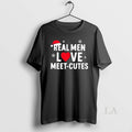 Original Real Men Love Meet Cutes Christmas - Adult & Kids T-Shirts, Sweatshirts & Hoodies apparel design preview 1