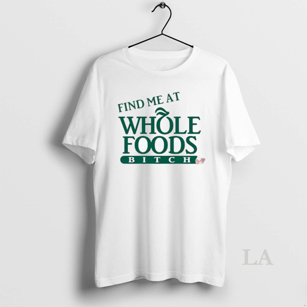 Original Ree Tweeting Find Me At Whole Foods Bitch - Adult & Kids T-Shirts, Sweatshirts & Hoodies apparel design preview 1
