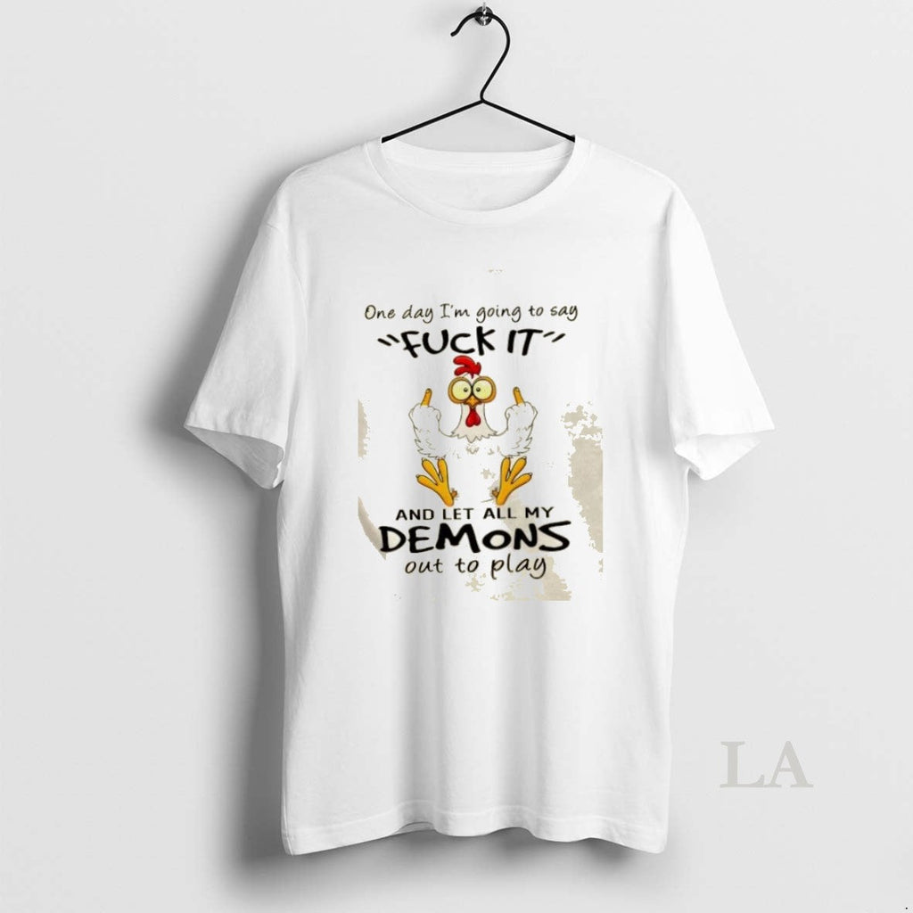 Original Rooster One Day Im Going To Say Fuckit And - Adult & Kids T-Shirts, Sweatshirts & Hoodies apparel design preview 1
