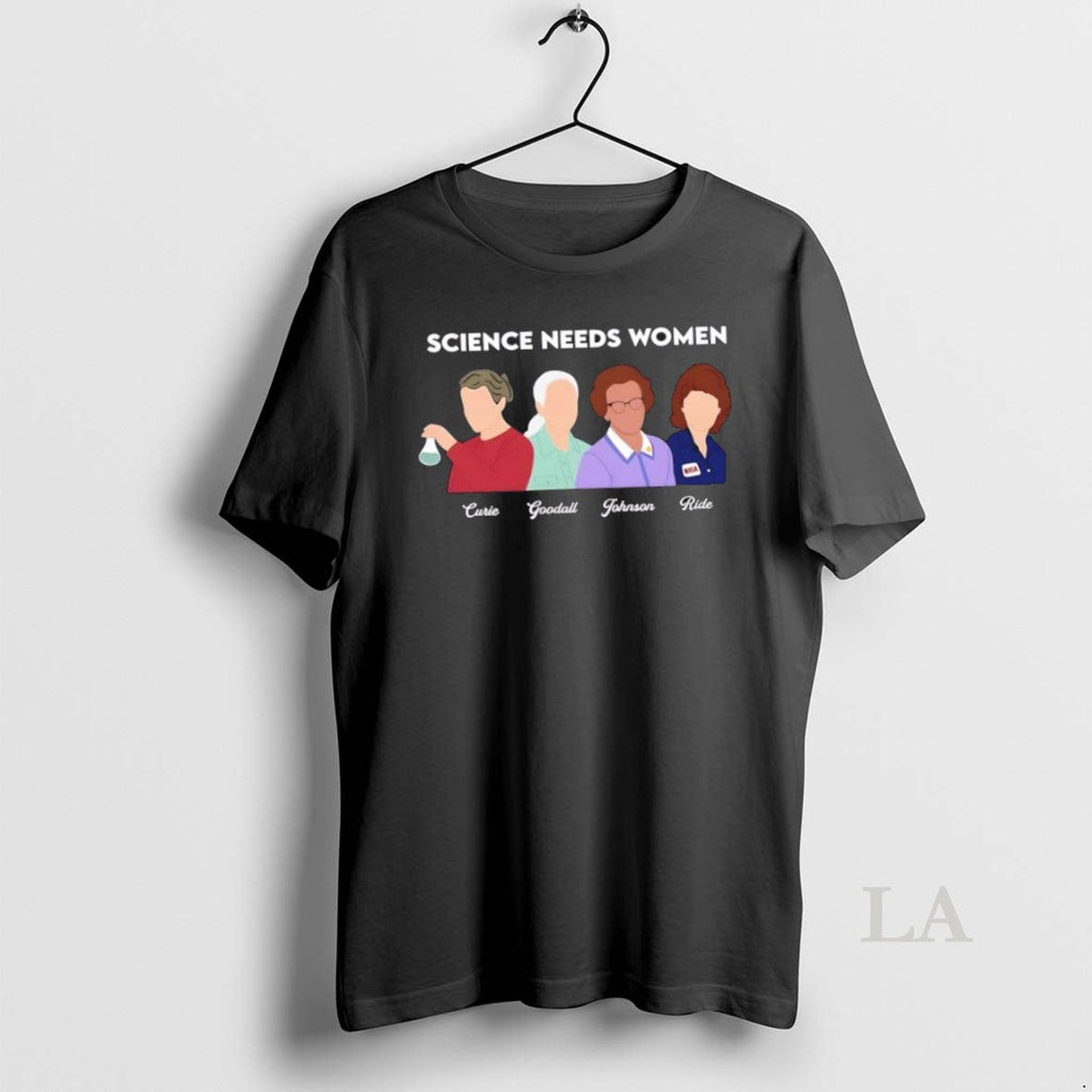 Original Science Needs Women Curie Goodall Johnson - Adult & Kids T-Shirts, Sweatshirts & Hoodies apparel design preview 1