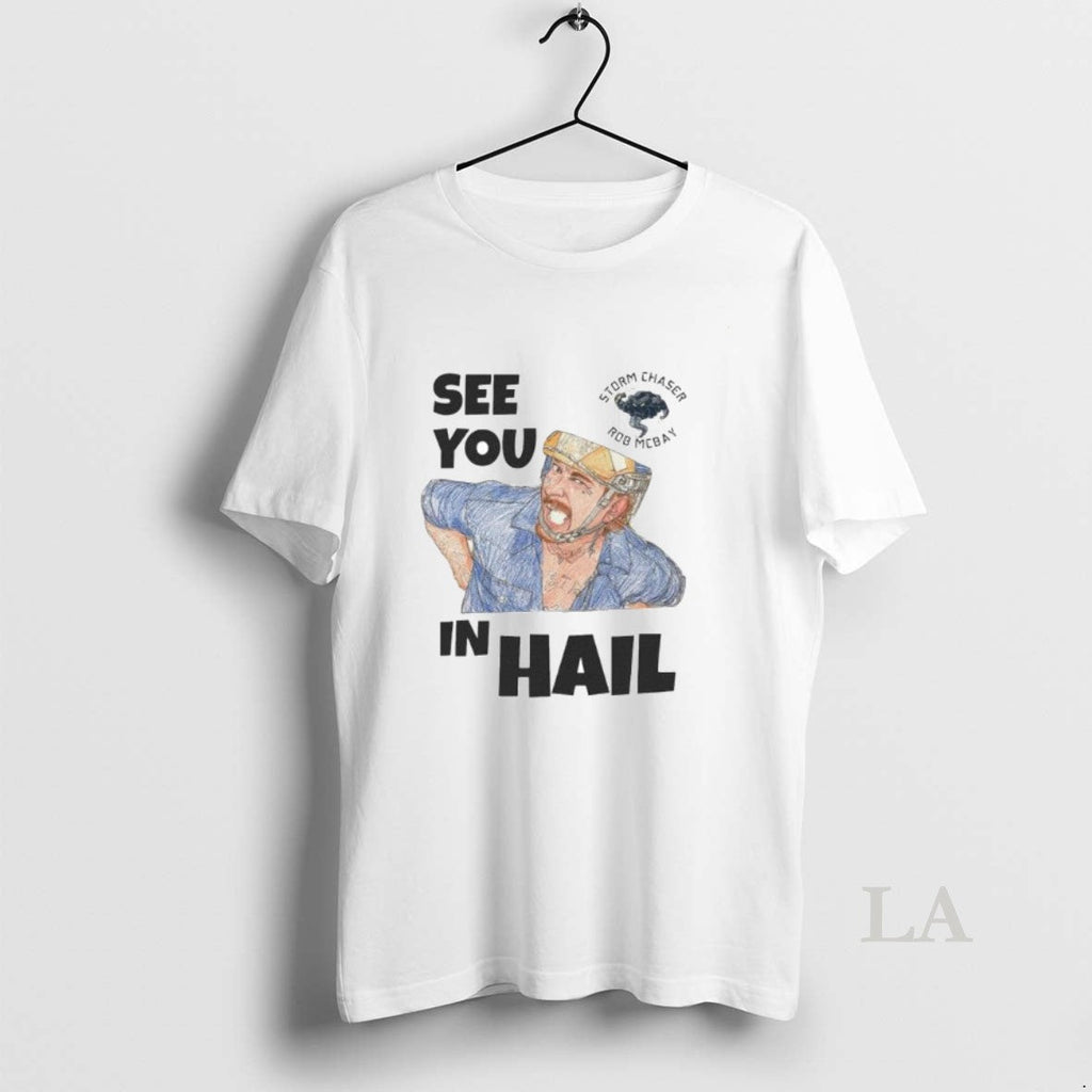 Original See You In Hail Storm Chaser Rob Ornaments - Adult & Kids T-Shirts, Sweatshirts & Hoodies apparel design preview 1