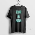 Original Sequins Are Forever - Adult & Kids T-Shirts, Sweatshirts & Hoodies apparel design preview 1