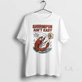 Original Shirmpin Aint Easy Im A Mothur Fuker - Adult & Kids T-Shirts, Sweatshirts & Hoodies apparel design preview 1